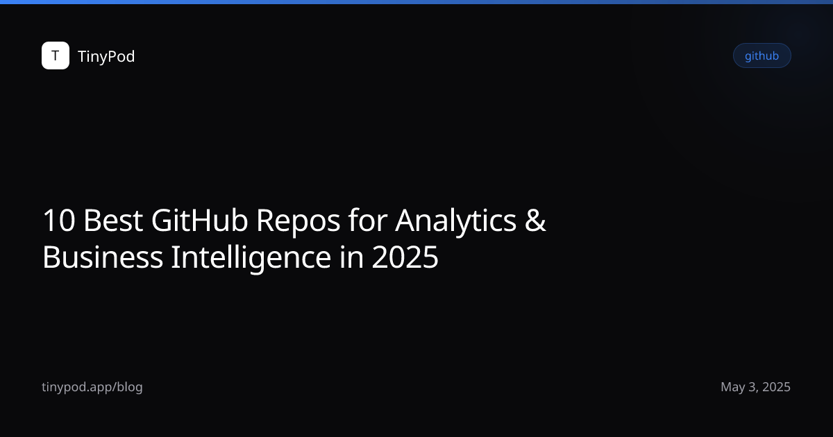 10 Best GitHub Repos for Analytics & Business Intelligence in 2025
