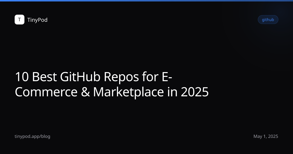 10 Best GitHub Repos for E-Commerce & Marketplace in 2025