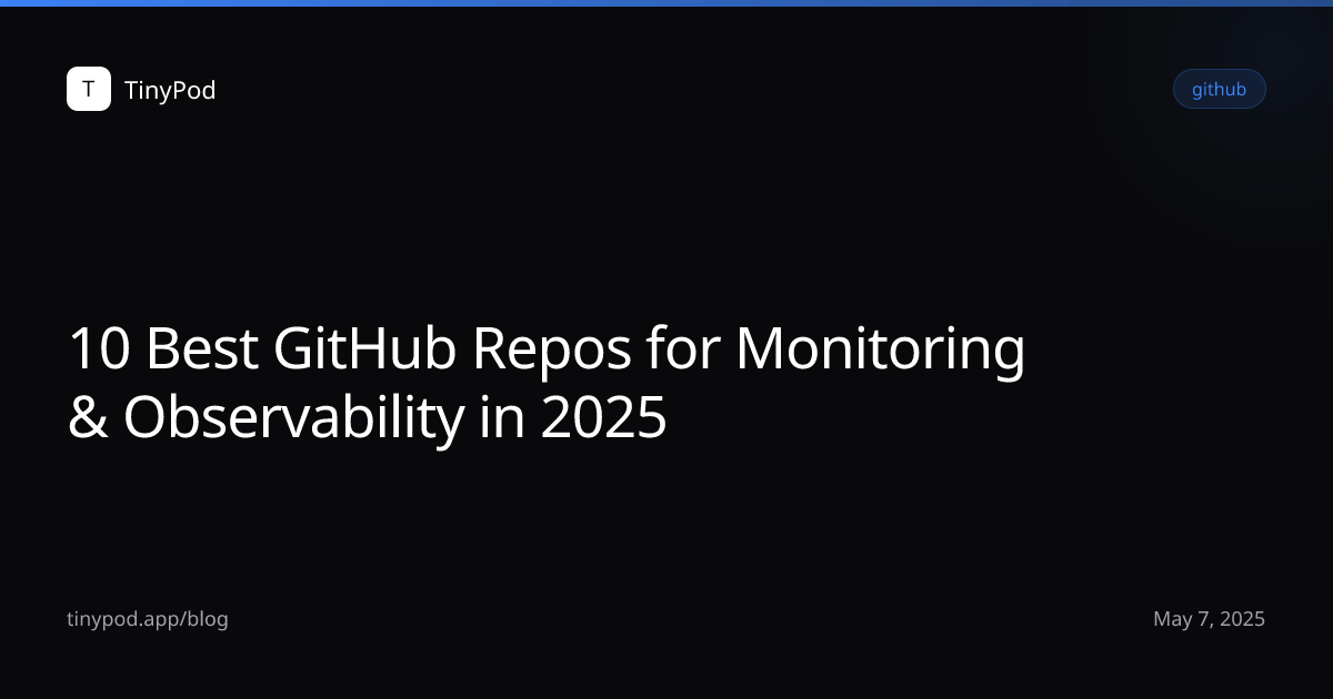 10 Best GitHub Repos for Monitoring & Observability in 2025