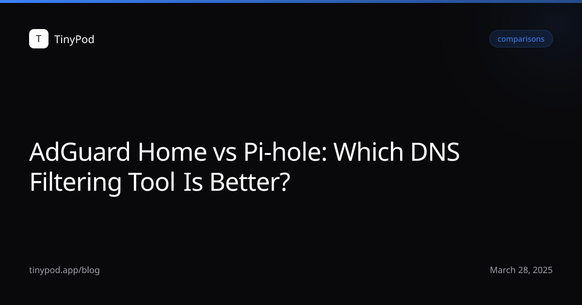 AdGuard Home vs Pi-hole: Which DNS Filtering Tool Is Better?