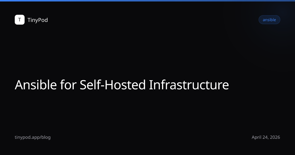 Ansible for Self-Hosted Infrastructure