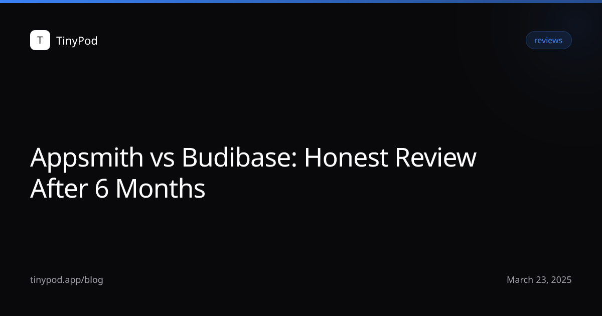 Appsmith vs Budibase: Honest Review After 6 Months