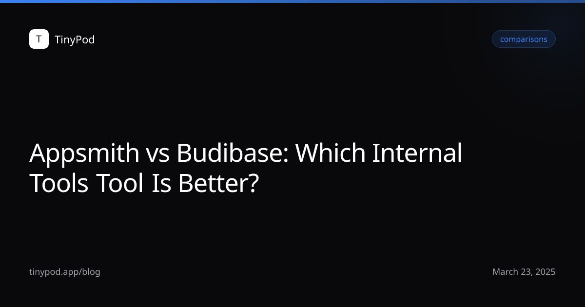 Appsmith vs Budibase: Which Internal Tools Tool Is Better?