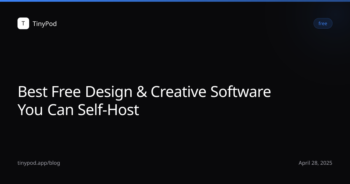 Best Free Design & Creative Software You Can Self-Host
