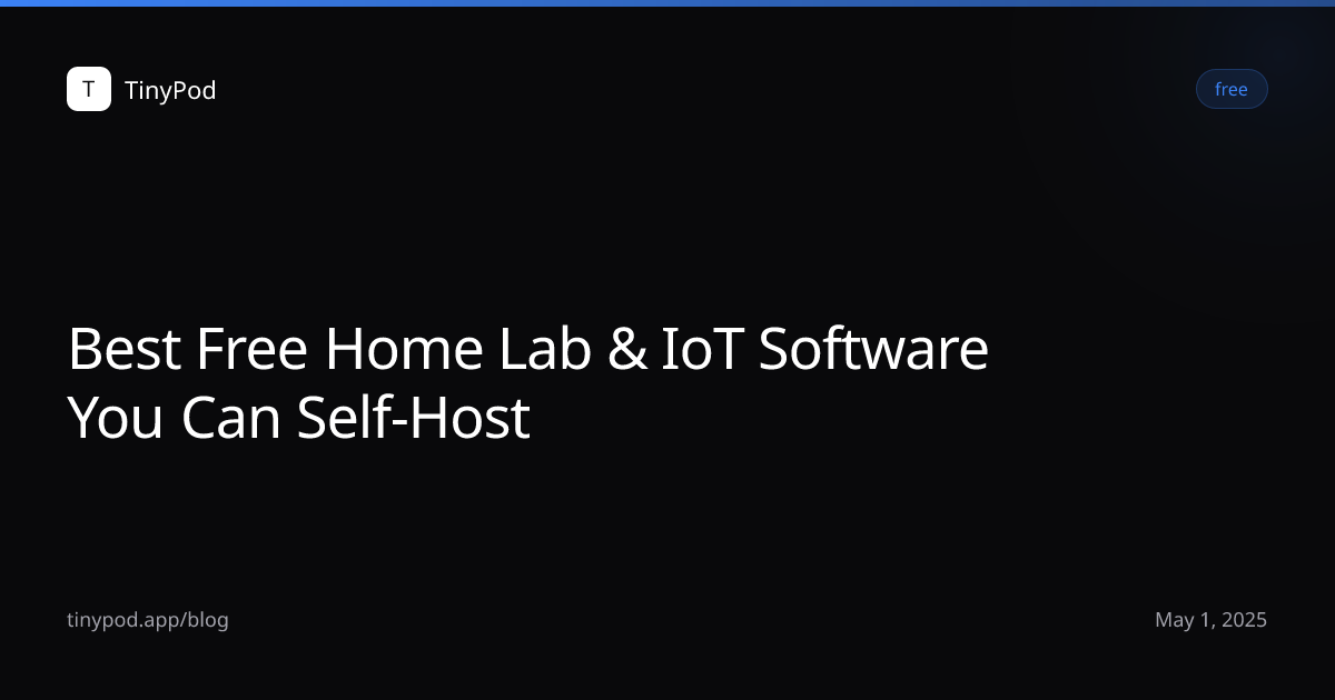 Best Free Home Lab & IoT Software You Can Self-Host