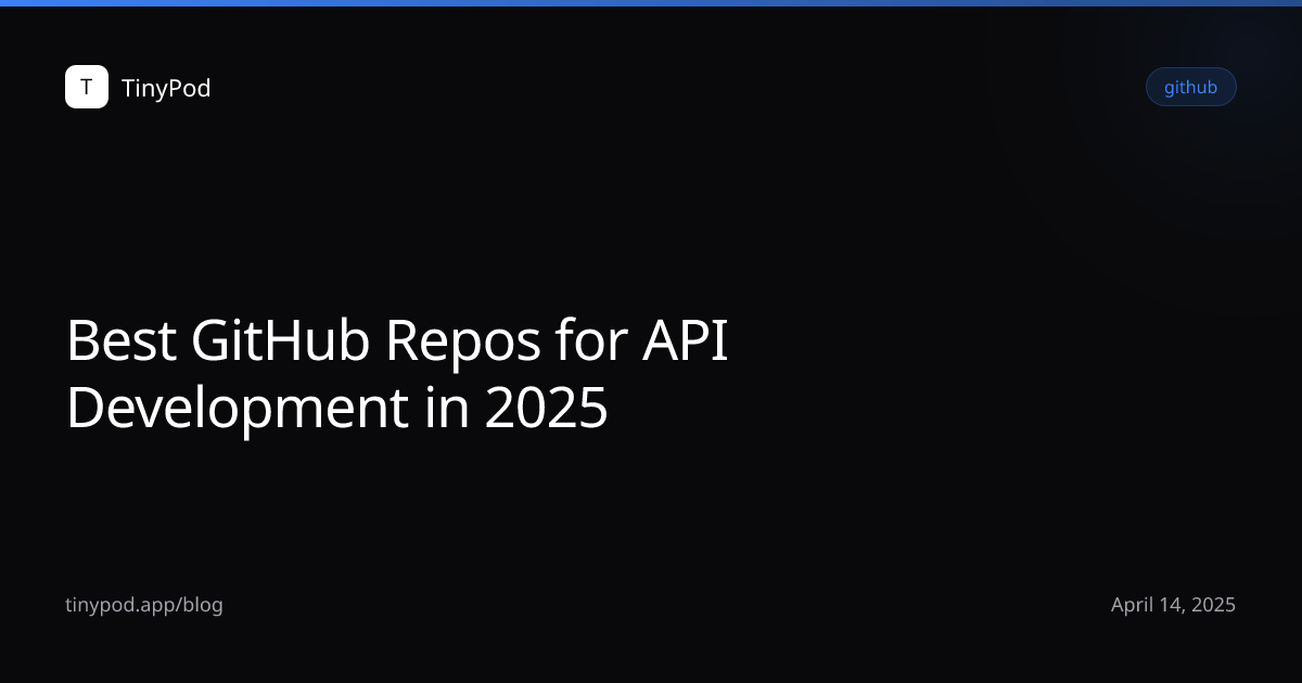Best GitHub Repos for API Development in 2025