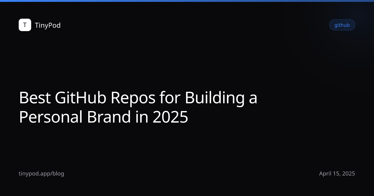 Best GitHub Repos for Building a Personal Brand in 2025