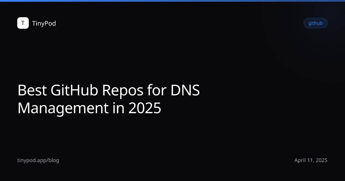 Best GitHub Repos for DNS Management in 2025