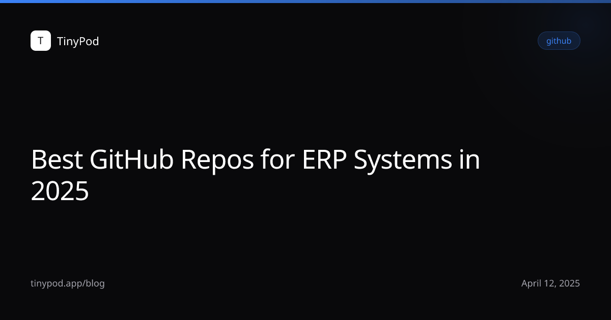 Best GitHub Repos for ERP Systems in 2025