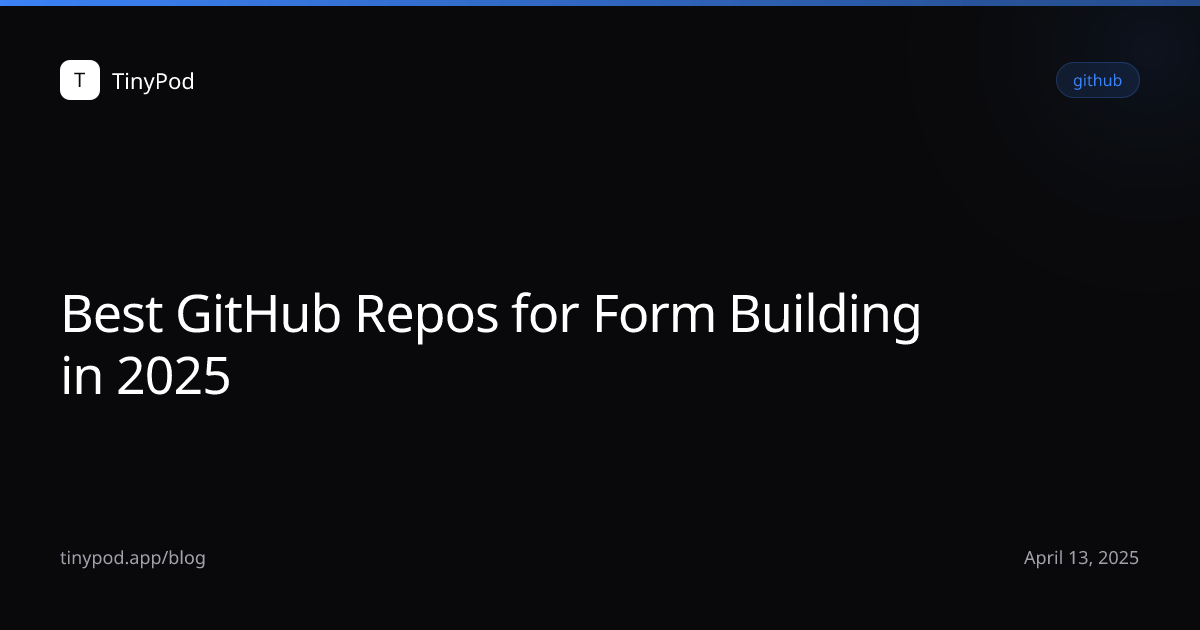 Best GitHub Repos for Form Building in 2025