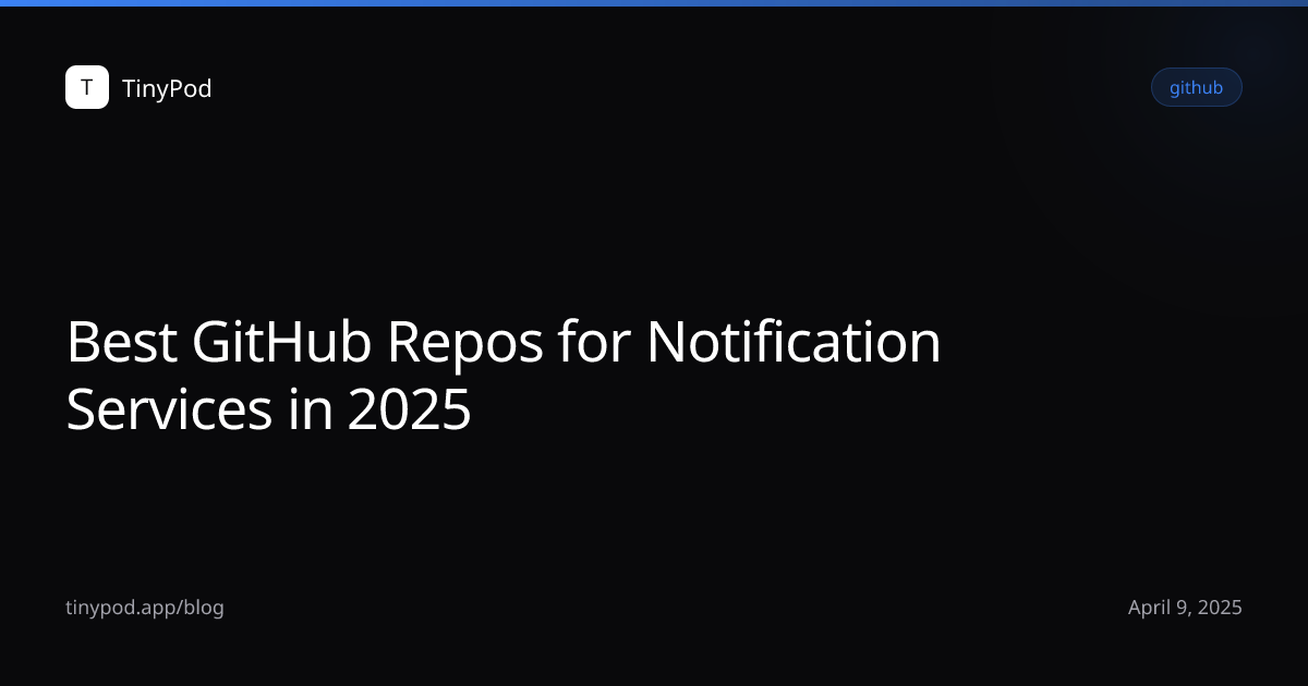 Best GitHub Repos for Notification Services in 2025