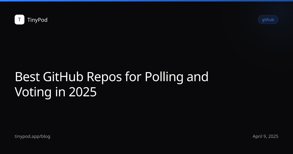 Best GitHub Repos for Polling and Voting in 2025