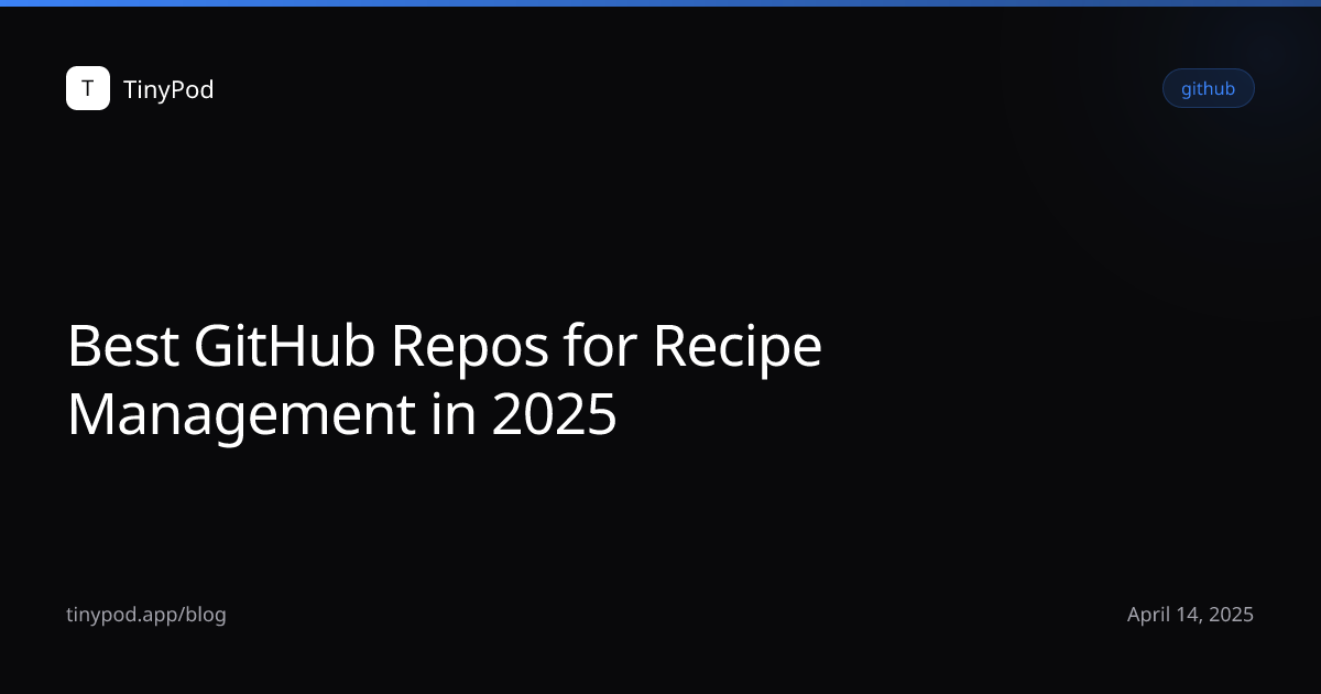 Best GitHub Repos for Recipe Management in 2025
