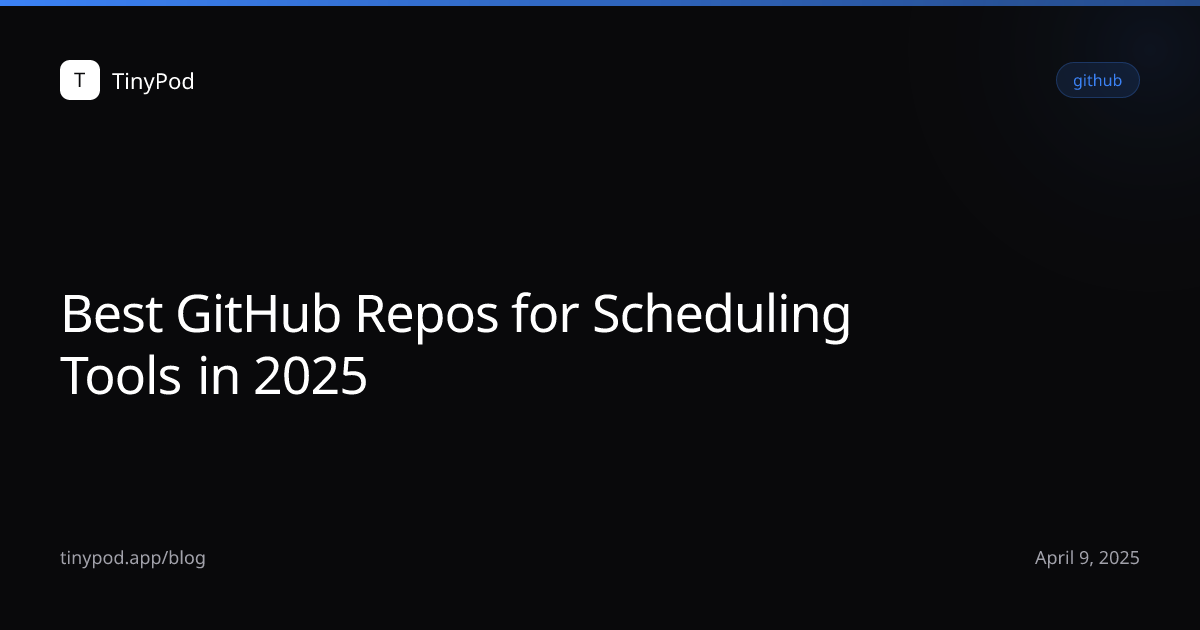 Best GitHub Repos for Scheduling Tools in 2025
