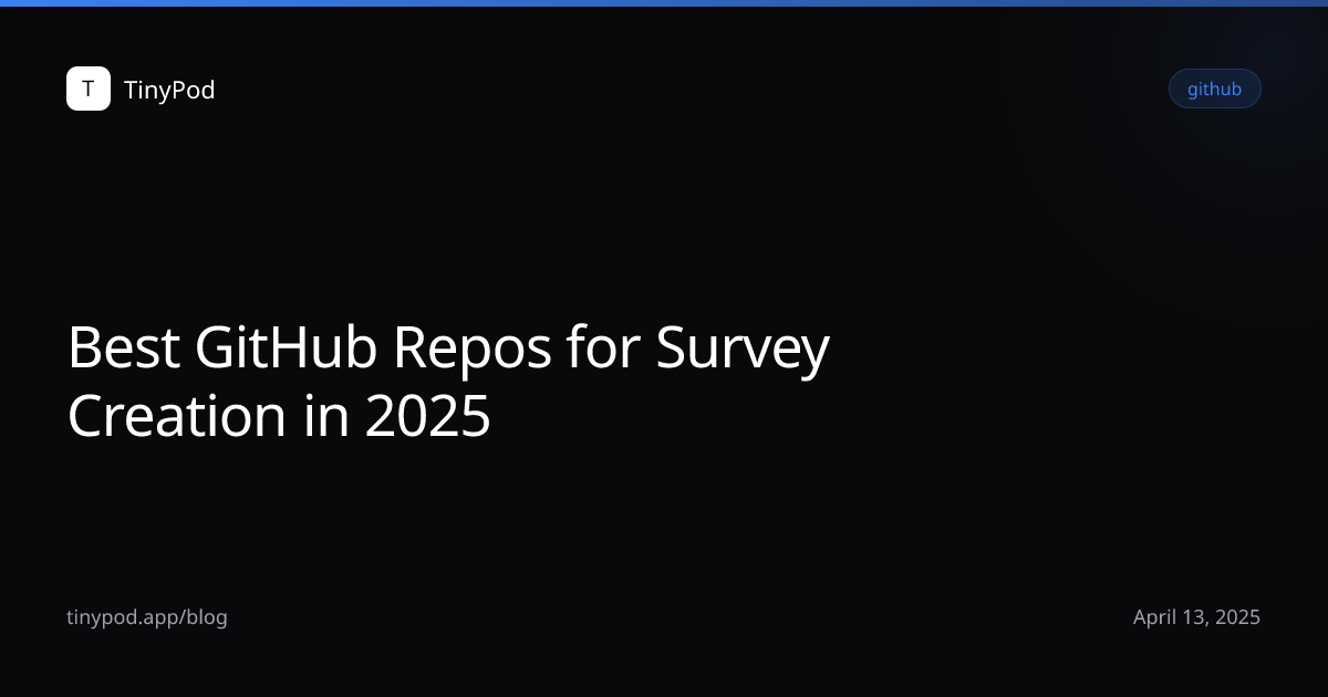 Best GitHub Repos for Survey Creation in 2025