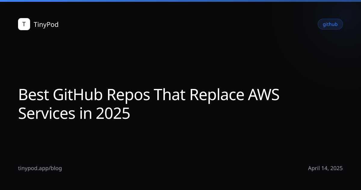 Best GitHub Repos That Replace AWS Services in 2025