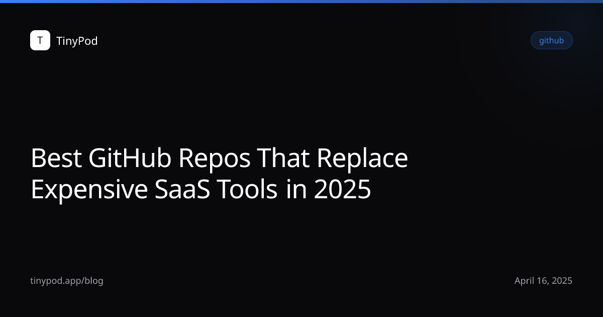 Best GitHub Repos That Replace Expensive SaaS Tools in 2025