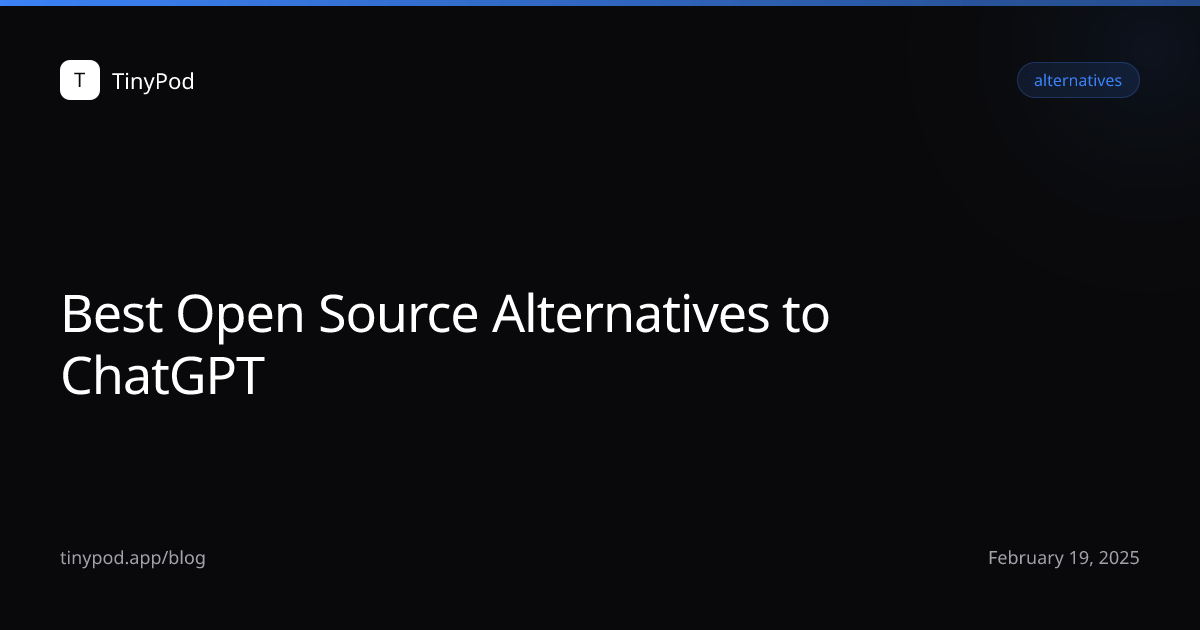 Best Open Source Alternatives to ChatGPT