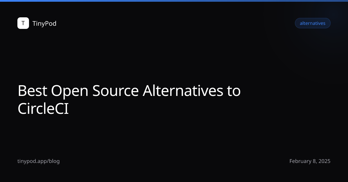 Best Open Source Alternatives to CircleCI