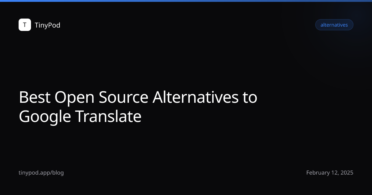 Best Open Source Alternatives to Google Translate