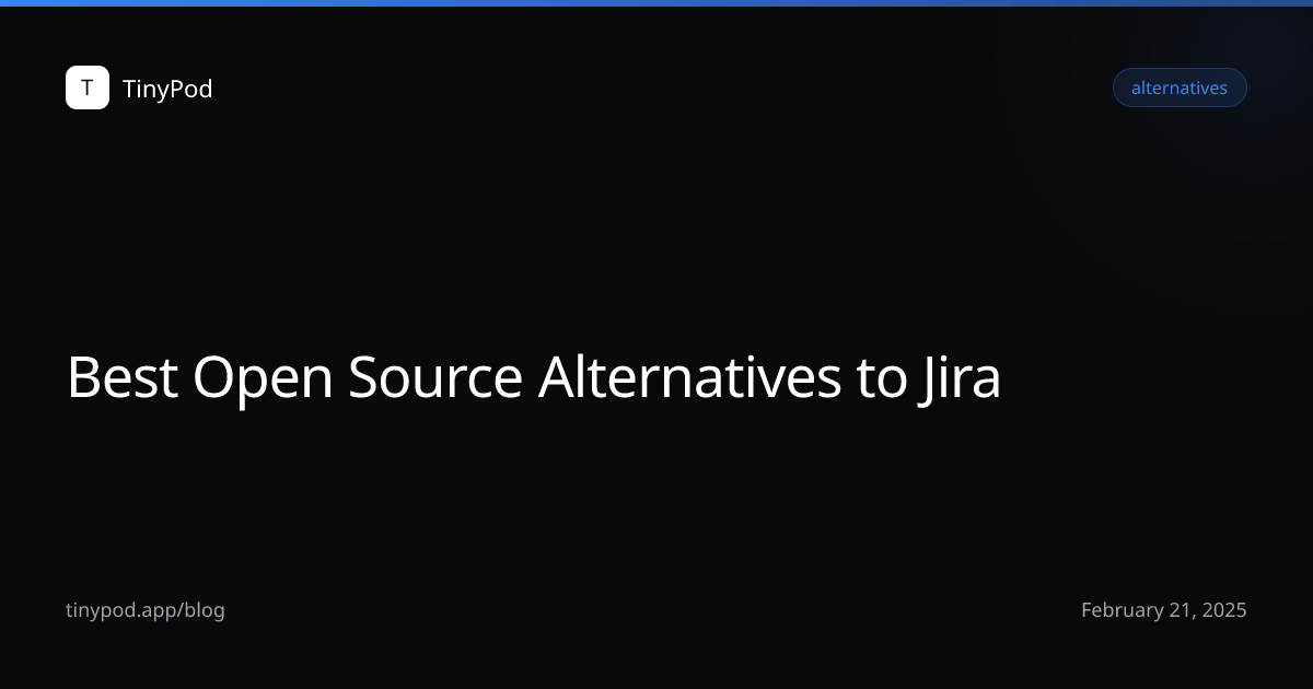 Best Open Source Alternatives to Jira