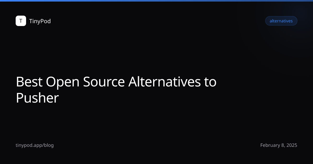 Best Open Source Alternatives to Pusher