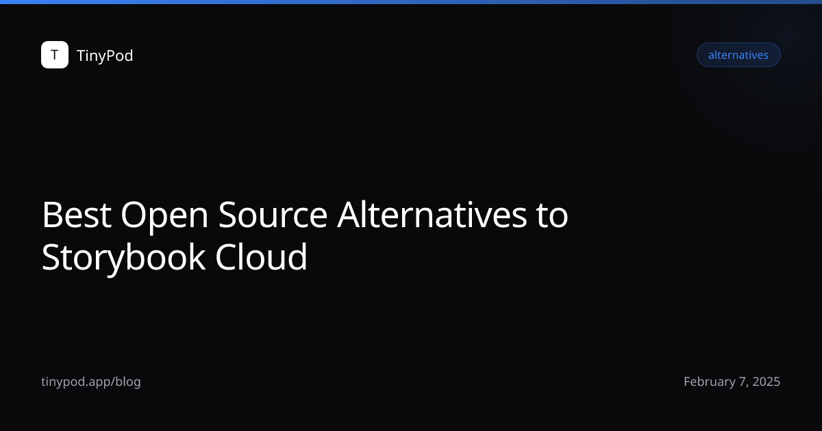 Best Open Source Alternatives to Storybook Cloud