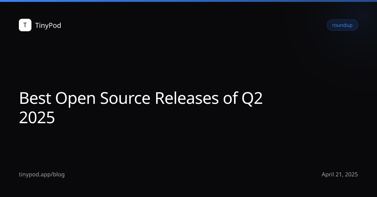 Best Open Source Releases of Q2 2025