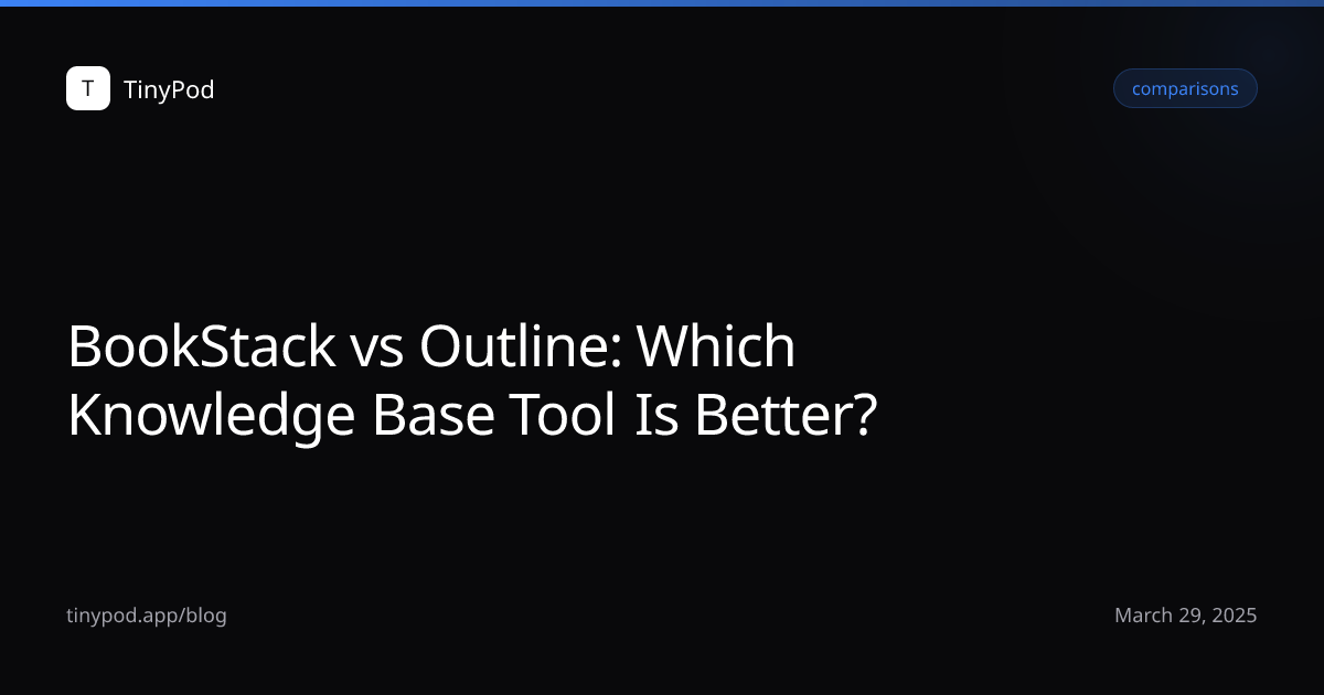 BookStack vs Outline: Which Knowledge Base Tool Is Better?