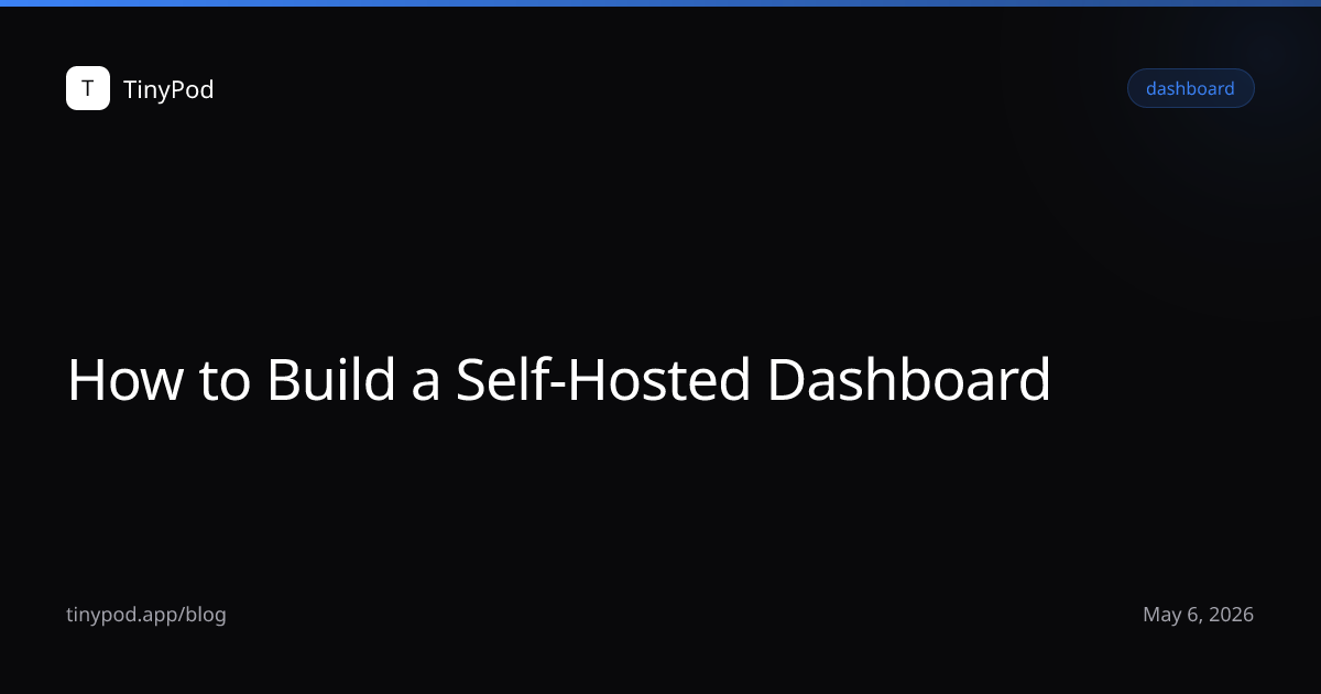 How to Build a Self-Hosted Dashboard