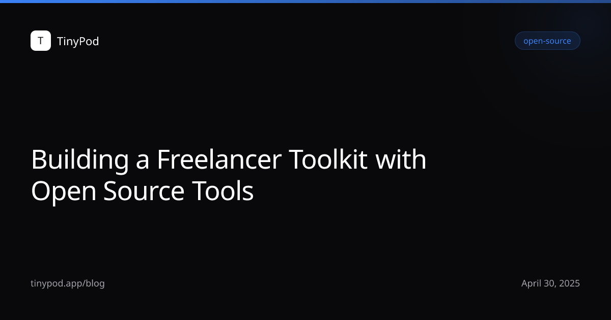 Building a Freelancer Toolkit with Open Source Tools