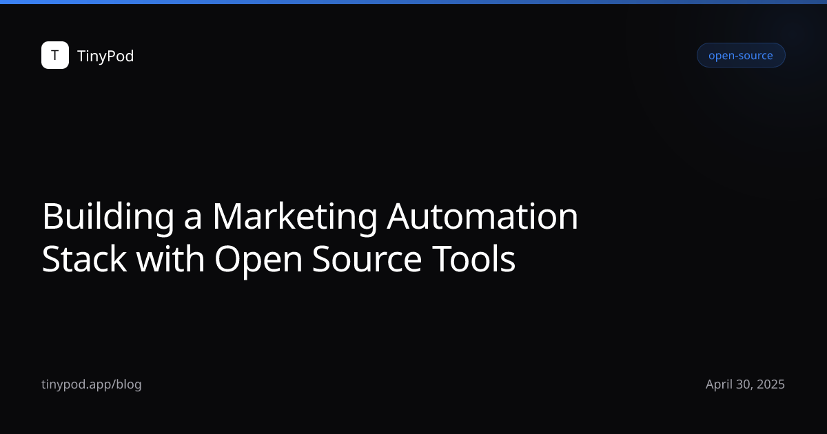 Building a Marketing Automation Stack with Open Source Tools