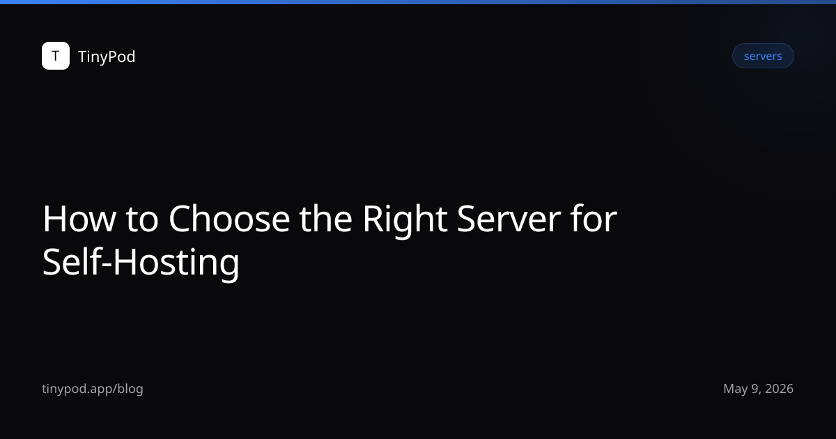 How to Choose the Right Server for Self-Hosting