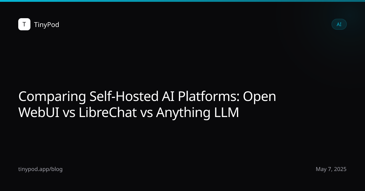 Comparing Self-Hosted AI Platforms: Open WebUI vs LibreChat vs Anything LLM