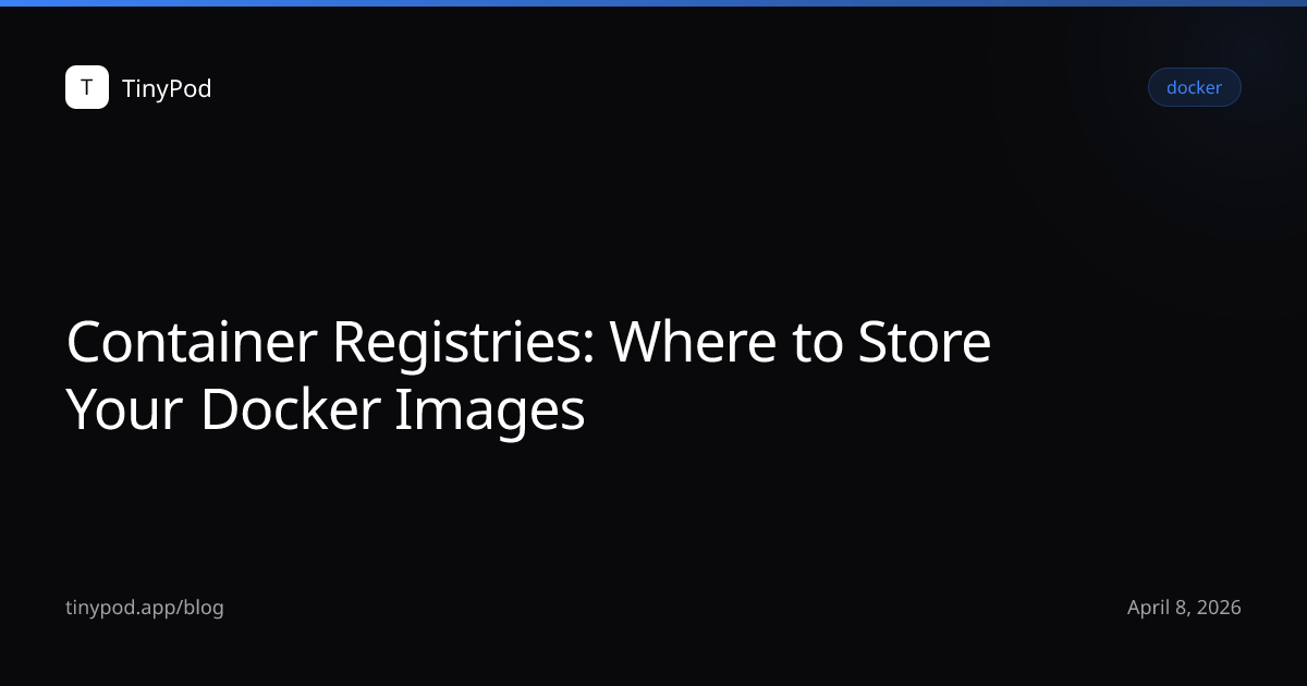 Container Registries: Where to Store Your Docker Images