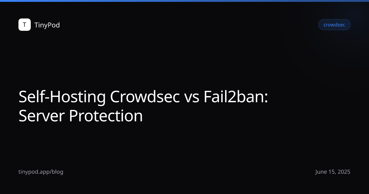 Self-Hosting Crowdsec vs Fail2ban: Server Protection