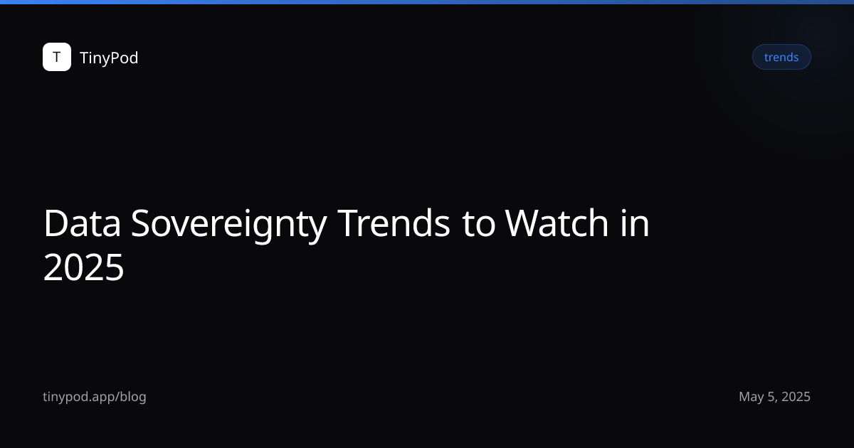 Data Sovereignty Trends to Watch in 2025