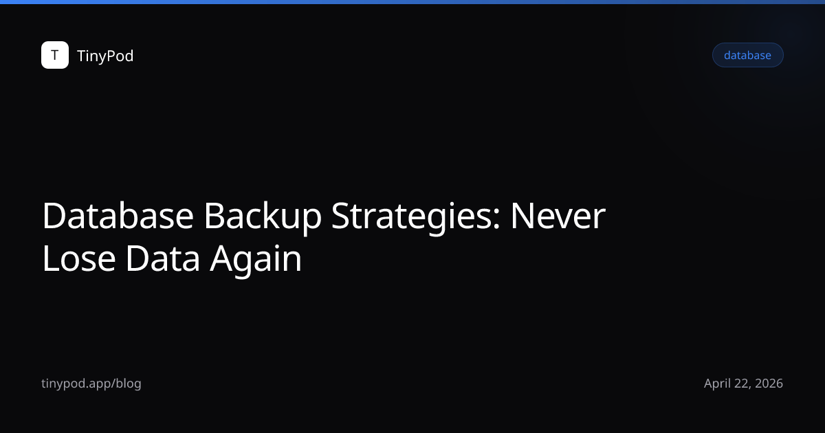 Database Backup Strategies: Never Lose Data Again