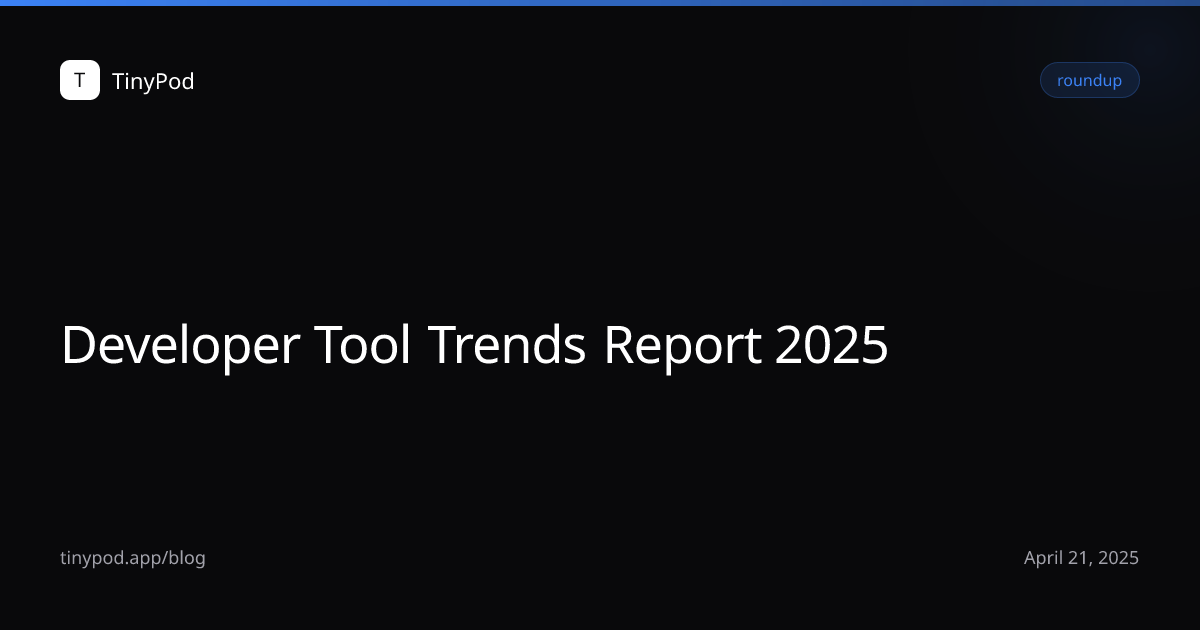 Developer Tool Trends Report 2025