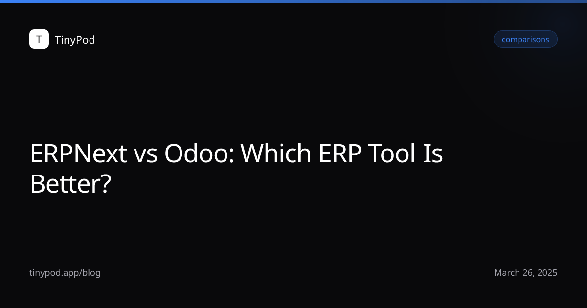 ERPNext vs Odoo: Which ERP Tool Is Better?