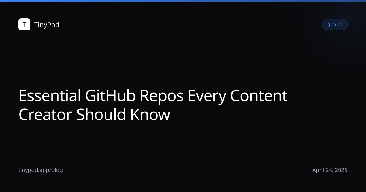 Essential GitHub Repos Every Content Creator Should Know