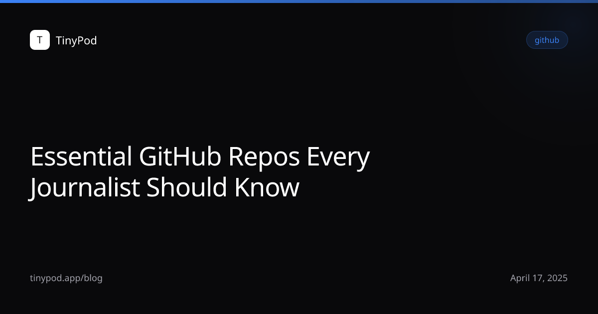 Essential GitHub Repos Every Journalist Should Know