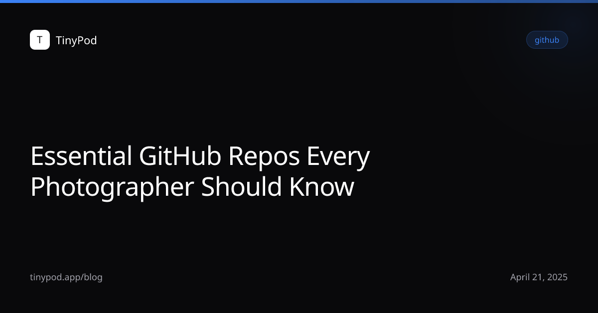 Essential GitHub Repos Every Photographer Should Know