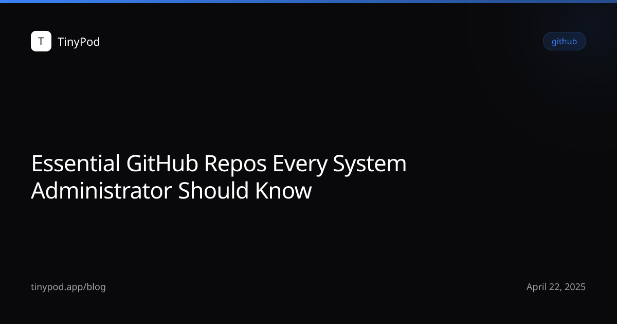 Essential GitHub Repos Every System Administrator Should Know