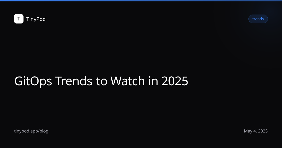 GitOps Trends to Watch in 2025