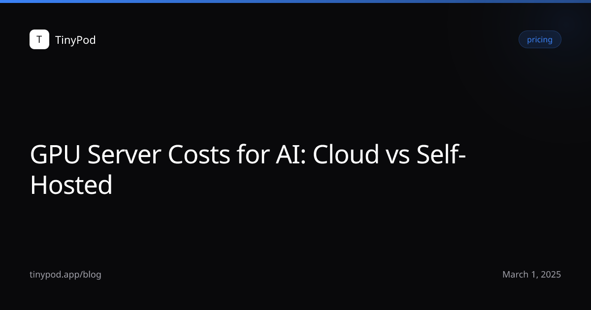 GPU Server Costs for AI: Cloud vs Self-Hosted