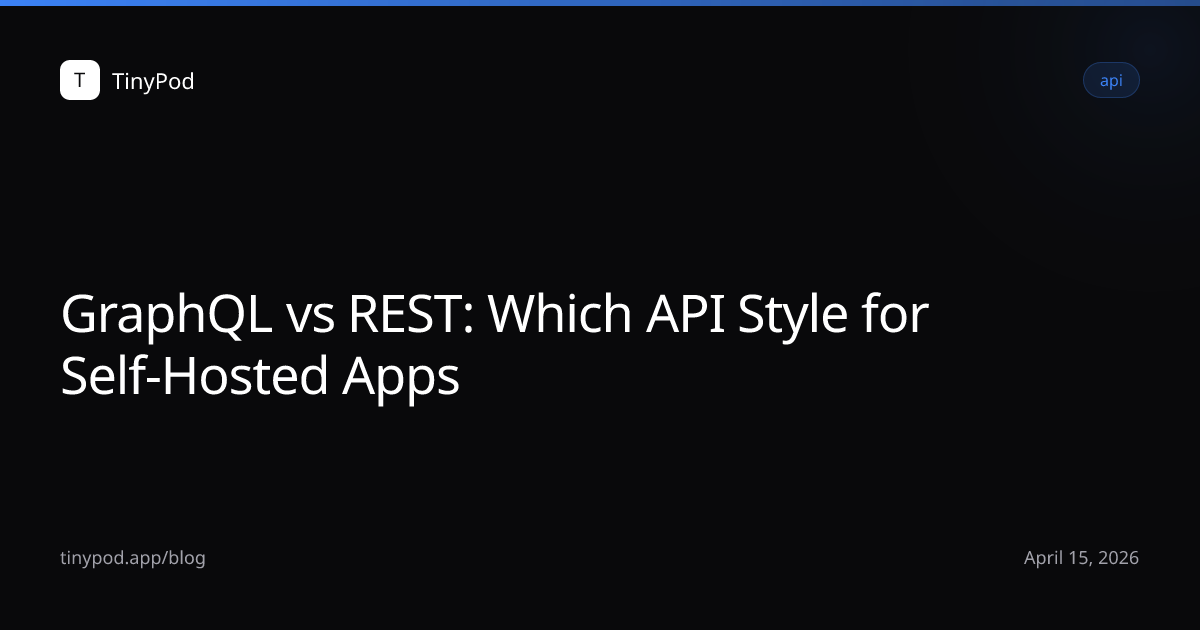 GraphQL vs REST: Which API Style for Self-Hosted Apps