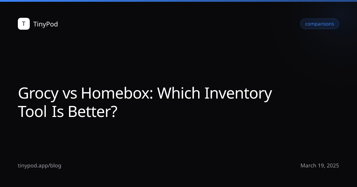 Grocy vs Homebox: Which Inventory Tool Is Better?