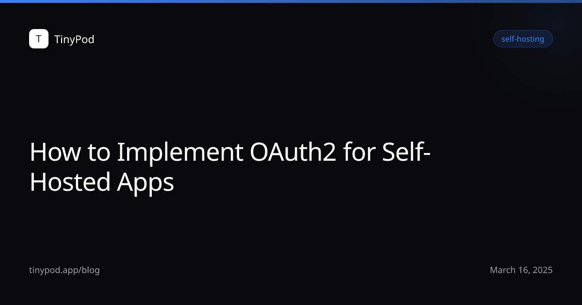 How to Implement OAuth2 for Self-Hosted Apps