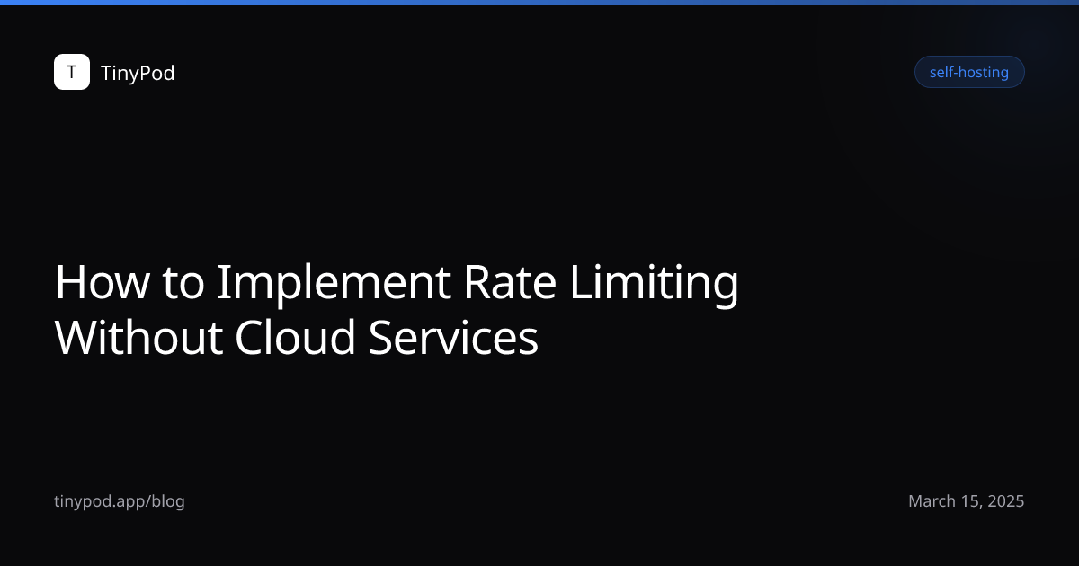 How to Implement Rate Limiting Without Cloud Services